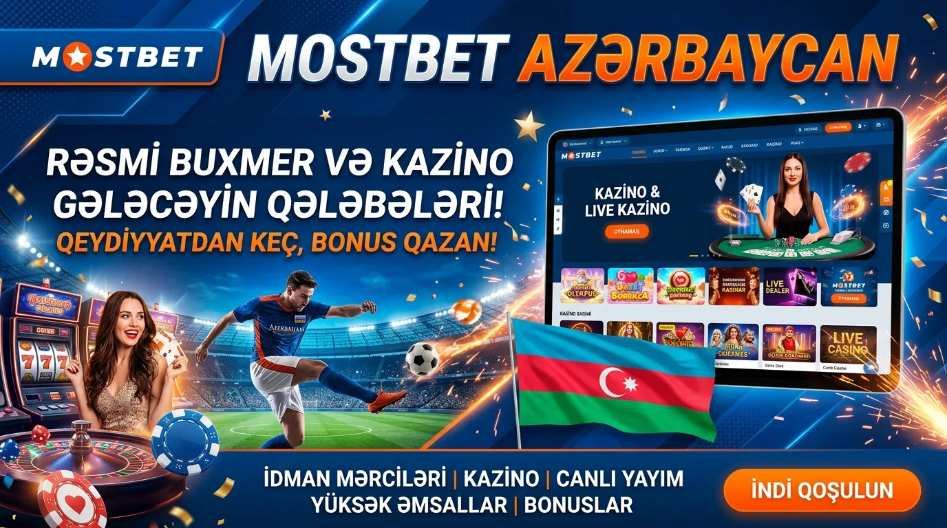 Mostbet Kazino və Azərbaycan üçün Futbol Mərcləri